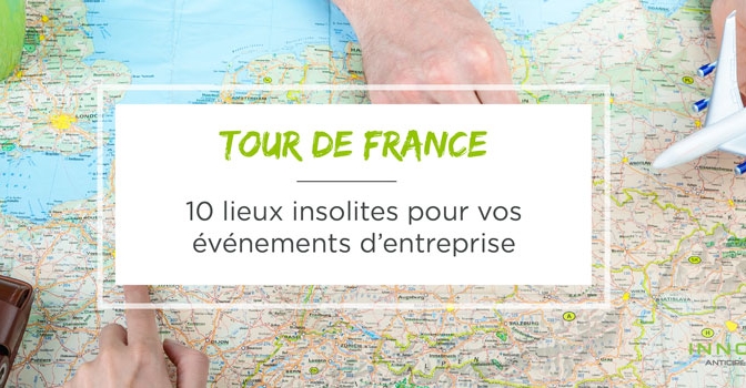 TOP 10 des lieux originaux pour vos événements d’entreprise