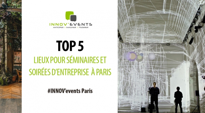 TOP 5 des lieux pour séminaires et soirées d’entreprise à Paris