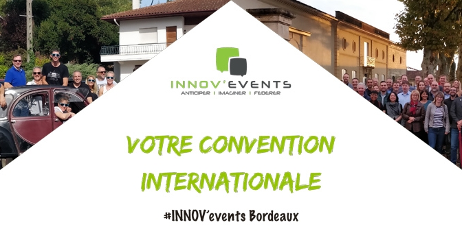 Organisation d’une convention internationale à Bordeaux