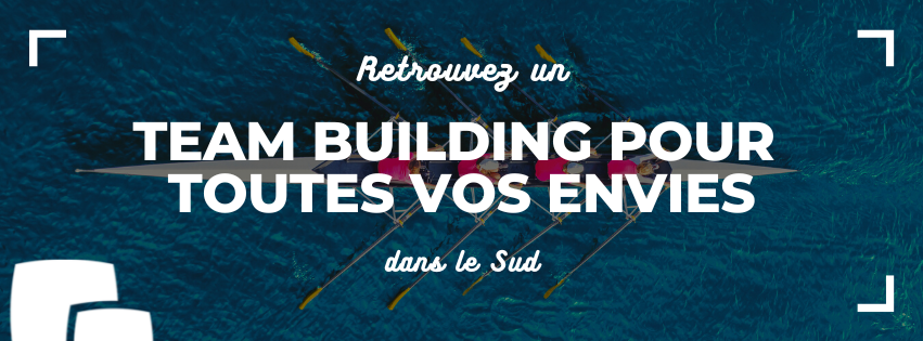 Un team building pour toutes vos envies !